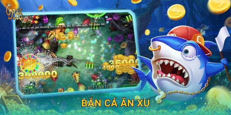 Bắn Cá Ăn Xu – thu thập vàng thưởng cực khủng tại Gd365 1 Bắn Cá Ăn Xu – thu thập vàng thưởng cực khủng tại Gd365