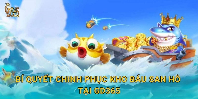 Kho Báu San Hô – mở kho vàng dưới đáy đại dương tại Gd365 3 Bí quyết chinh phục Kho Báu San Hô tại Gd365