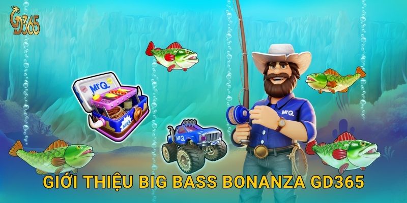Big Bass Bonanza – cuộc săn cá đầy hấp dẫn tại Gd365 2 Giới thiệu Big Bass Bonanza Gd365