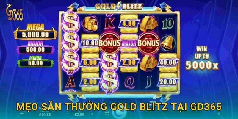 Gold Blitz – cơ hội trúng thưởng tức thì tại Gd365 3 Mẹo săn thưởng Gold Blitz tại Gd365