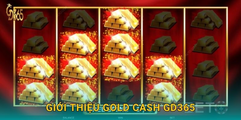 Gold Cash Free Spins – vòng quay sinh lời tại Gd365 2 Giới thiệu Gold Cash Gd365