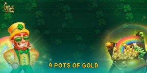 9 Pots of Gold – săn hũ vàng may mắn tại Gd365