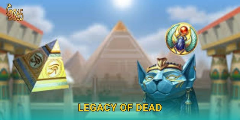Legacy of Dead – di sản huyền bí chờ khám phá tại Gd365 1 Legacy of Dead – di sản huyền bí chờ khám phá tại Gd365