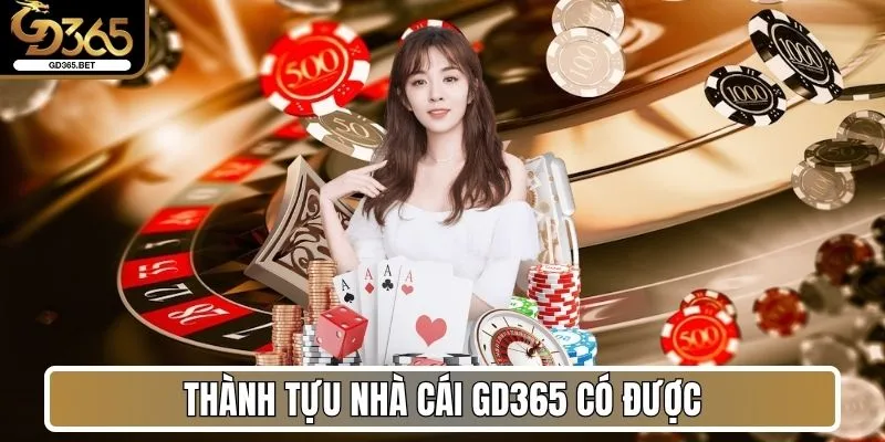 Gd365 - Nhà Cái Trực Tuyến Và Đáng Trải Nghiệm #1 Châu Á 29 Giải thưởng, thành tựu nhà cái Gd365 có được