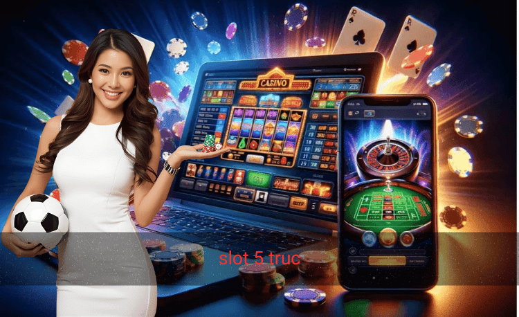 slot 5 truc